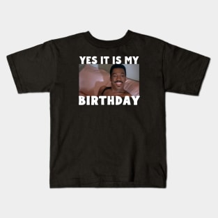 Yes it is my birthday Kids T-Shirt